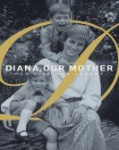 poster_diana-our-mother-her-life-and-legacy_tt7026662.jpg Free Download