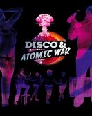 poster_disco-and-atomic-war_tt1421032.jpg Free Download