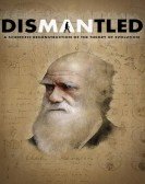 Dismantled: A Scientific Deconstruction of The Theory of Evolution poster