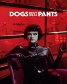 Dogs Don't Wear Pants Free Download