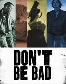 Don't Be Bad Free Download