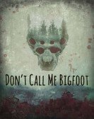 Don't Call Me Bigfoot Free Download