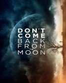 Don't Come Back from the Moon (2019) Free Download