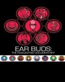 Ear Buds: The Podcasting Documentary (2016) Free Download