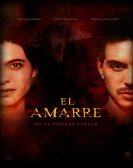 El Amarre poster