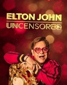 Elton John : Uncensored Free Download