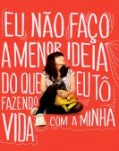 poster_eu-nao-faco-a-menor-ideia-do-que-eu-to-fazendo-com-a-minha-vida_tt3329956.jpg Free Download