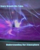 poster_every-breath-we-take-understanding-our-atmosphere_tt3887626.jpg Free Download