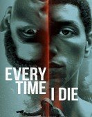 poster_every-time-i-die_tt6659936.jpg Free Download