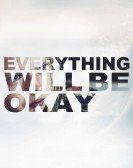 Everything Will Be Okay Free Download