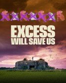 poster_excess-will-save-us_tt17007298.jpg Free Download