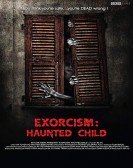 poster_exorcism-haunted-child_tt5232494.jpg Free Download