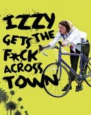 Izzy Gets the Fuck Across Town (2017) Free Download