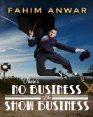 Fahim Anwar: There's No Business Like Show Business Free Download