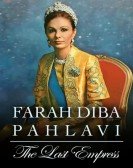 poster_farah-diba-pahlavi-the-last-empress_tt12216590.jpg Free Download