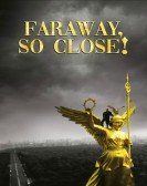 Faraway, So Close! Free Download