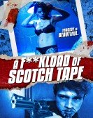 poster_fckload-of-scotch-tape_tt2195896.jpg Free Download