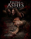 Filth to Ashes, Flesh to Dust poster