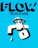 Flow: For Love of Water (2008) poster