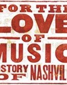 For the Love of Music: The Story of Nashville poster