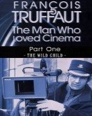 FranÃ§ois Truffaut: The Man Who Loved Cinema - The Wild Child Free Download