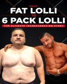 From Fat Lolli to Six Pack Lolli - The Ultimate Transformation Story poster