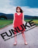 poster_funuke-show-some-love-you-losers_tt0910888.jpg Free Download