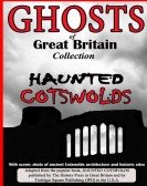 Ghosts of Great Britain Collection: Haunted Cotswolds Free Download