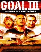 poster_goal-3-taking-on-the-world_tt0499487.jpg Free Download