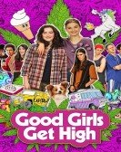 Good Girls Get High Free Download