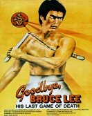 poster_goodbye-bruce-lee-his-last-game-of-death_tt0073061.jpg Free Download