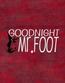 Goodnight, Mr. Foot (2012) Free Download