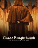 poster_grand-knighthawk-infiltrating-the-kkk_tt27625793.jpg Free Download