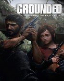 Grounded: Making the Last of Us Free Download