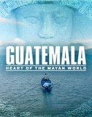 poster_guatemala-heart-of-the-mayan-world_tt11505398.jpg Free Download