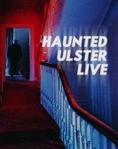 Haunted Ulster Live poster