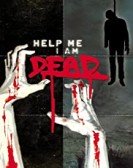 Help Me I Am Dead poster