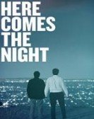 Here Comes the Night Free Download