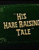 poster_his-hare-raising-tale_tt0043642.jpg Free Download