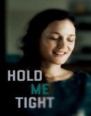 poster_hold-me-tight_tt13137576.jpg Free Download