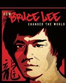 How Bruce Lee Changed the World Free Download