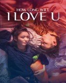 poster_how-long-will-i-love-u_tt8404272.jpg Free Download