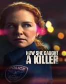 poster_how-she-caught-a-killer_tt28249138.jpg Free Download