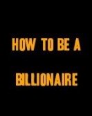 How to Be a Billionaire poster