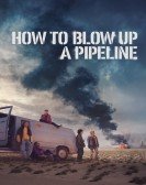 How to Blow Up a Pipeline Free Download