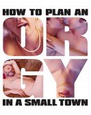 How to Plan an Orgy in a Small Town Free Download