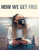 poster_how-we-get-free_tt26909136.jpg Free Download