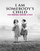 I Am Somebody's Child: The Regina Louise Story Free Download