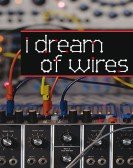 I Dream Of Wires poster