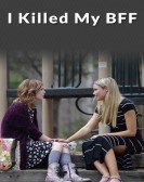 poster_i-killed-my-bff_tt4518272.jpg Free Download